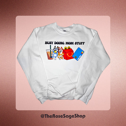 Busy Doing Mom Stuff Sweatshirt